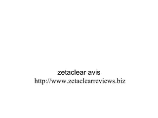 zetaclear avis   http:// www.zetaclearreviews.biz 