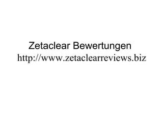 Zetaclear Bewertungen
http://www.zetaclearreviews.biz
 