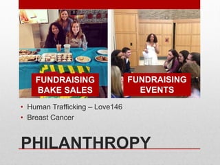 PHILANTHROPY
• Human Trafficking – Love146
• Breast Cancer
FUNDRAISING
BAKE SALES
FUNDRAISING
EVENTS
 