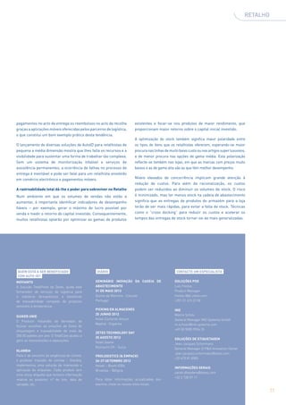 RETALHO




pagamentos no acto da entrega ou reembolsos no acto da recolha           existentes e focar-se nos produtos de maior rendimento, que
graças a aplicações móveis oferecidas pelos parceiros de logística,      proporcionam maior retorno sobre o capital inicial investido.
o que constitui um bom exemplo prático desta tendência.
                                                                         A optimização do stock também significa maior polaridade entre
O lançamento de diversas soluções de AutoID para retalhistas de          os tipos de itens que os retalhistas oferecem, esperando-se maior
pequena a média dimensão mostra que lhes falta os recursos e a           procura nas linhas de muito baixo custo ou nos artigos super luxuosos,
visibilidade para sustentar uma forma de trabalhar tão complexa.         e de menor procura nas opções de gama média. Esta polarização
Sem um sistema de monitorização infalível e serviços de                  reflecte-se também nas lojas, em que as marcas com preços muito
assistência permanentes, a ocorrência de falhas no processo de           baixos e as de gama alta são as que têm melhor desempenho.
entrega é inevitável e pode ser fatal para um retalhista envolvido
em comércio electrónico e pagamentos móveis.                             Níveis elevados de concorrência implicam grande atenção à
                                                                         redução de custos. Para além da racionalização, os custos
A rastreabilidade total dá-lhe o poder para sobreviver no Retalho        podem ser reduzidos ao diminuir os volumes de stock. O risco
Num ambiente em que os volumes de vendas não estão a                     é minimizado, mas ter menos stock na cadeia de abastecimento
aumentar, é importante identificar indicadores de desempenho             significa que as entregas de produtos do armazém para a loja
fiáveis – por exemplo, gerar o máximo de lucro possível por              terão de ser mais rápidas, para evitar a falta de stock. Técnicas
venda e medir o retorno do capital investido. Consequentemente,          como o “cross docking” para reduzir os custos e acelerar os
muitos retalhistas optarão por optimizar as gamas de produtos            tempos das entregas de stock tornar-se-ão mais generalizadas.




 QUEM ESTÁ A SER BENEFICIADO                     DIÁRIO                                            CONTACTE UM ESPECIALISTA
 COM AUTO-ID?
MOVIANTO                                        SEMINÁRIO INOVAÇÃO DA CADEIA DE                   SOLUÇÕES POD
A Solução TotalProof da Zetes, ajuda este       ABASTECIMENTO                                     Luis Freitas
fornecedor de serviços de logística para        31 DE MAIO 2012                                   Product Manager
a indústria farmacêutica a beneficiar           Quinta da Marinha - Cascais                       freitas.l@pt.zetes.com
de traceabilidade complete de produtos          Portugal                                          +351 21 415 22 00
sensíveis à temperatura.
                                                PICKING EN ALMACENES                              IND
                                                20 JUNHO 2012                                     Martin Schön
SUIKER UNIE
                                                Hotel Confortel Atrium                            General Manager IND Systeme GmbH
O Produtor Holandês de derivados de
                                                Madrid - Espanha                                  m.schoen@ind-systeme.com
Açúcar escolheu as soluções da Zetes de
etiquetagem e traceabilidade de mais de                                                           +49 (0) 5085 9554 35
                                                ZETES TECHNOLOGY DAY
200.00 paletes por ano. O TotalCare ajudou a
                                                25 AGOSTO 2012                                    SOLUÇÕES DE ETIQUETAGEM
gerir as manutenções e reparações.
                                                Hotel Sonne                                       Jean-Jacques Schormans
                                                Küsnacht ZH - Suíça                               General Manager 3i P&A Innovation Center
GLANBIA
                                                                                                   jean-jacques.schormans@zetes.com
Para ir de encontro às exigências do cliente,   PROLOGISTICS (& EMPACK)
                                                                                                  +32 475 81 8383
o produtor Irlandês de comida – Glanbia,        26-27 SETEMBRO 2012
implementou uma solução de impressão e          Heizel – Booth E006
                                                                                                  INFORMAÇÕES GERAIS
aplicação de etiquetas. Cada produto tem        Bruxelas - Bélgica
                                                                                                  sarah.dheedene@zetes.com
uma única etiqueta que fornece informação
                                                                                                  +32 2 728 37 11
relativa ao produtor, nº do lote, data de       Para obter informações actualizadas dos
validade, etc.                                  eventos, visite os nossos sites locais.

                                                                                                                                                        11
 