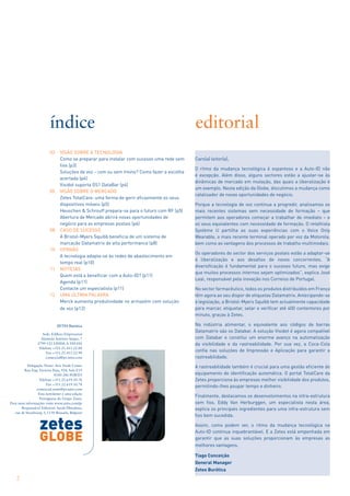 índice                                                         editorial
                         03	 Visão sobre a tecnologia
                         	Como se preparar para instalar com sucesso uma rede sem       Caro(a) leitor(a),
                             fios (p3)
                                                                                        O ritmo da mudança tecnológica é espantoso e a Auto-ID não
                         	Soluções de voz - com ou sem treino? Como fazer a escolha
                                                                                        é excepção. Além disso, alguns sectores estão a ajustar-se às
                             acertada (p4)
                                                                                        dinâmicas de mercado em mutação, das quais a liberalização é
                         	   Visidot suporta GS1 DataBar (p4)
                                                                                        um exemplo. Nesta edição da Globe, discutimos a mudança como
                         05	 Visão sobre o mercado
                                                                                        catalisador de novas oportunidades de negócio.
                         	   Zetes TotalCare: uma forma de gerir eficazmente os seus
                             dispositivos móveis (p5)                                   Porque a tecnologia de voz continua a progredir, analisamos os
                         	   Heuschen & Schrouff prepara-se para o futuro com RF (p5)   mais recentes sistemas sem necessidade de formação – que
                         	Abertura de Mercado abrirá novas oportunidades de             permitem aos operadores começar a trabalhar de imediato – e
                             negócio para as empresas postais (p6)                      os seus equivalentes com necessidade de formação. O retalhista
                         08	Caso de sucesso                                             Système U partilha as suas experiências com o Voice Only
                         	   A Bristol-Myers Squibb beneficia de um sistema de          Wearable, o mais recente terminal operado por voz da Motorola,
                             marcação Datamatrix de alta performance (p8)               bem como as vantagens dos processos de trabalho multimodais.
                         10	Opinião
                                                                                        Os operadores do sector dos serviços postais estão a adaptar-se
                         	   A tecnologia adapta-se às redes de abastecimento em
                                                                                        à liberalização e aos desafios de novos concorrentes. “A
                             tempo real (p10)
                                                                                        diversificação é fundamental para o sucesso futuro, mas exige
                         11	Notícias
                                                                                        que muitos processos internos sejam optimizados”, explica José
                         	   Quem está a beneficiar com a Auto-ID? (p11)
                                                                                        Leal, responsável pela inovação nos Correios de Portugal.
                         	Agenda (p11)
                         	Contacte um especialista (p11)                                No sector farmacêutico, todos os produtos distribuídos em França
                         12	UMA ÚLTIMA PALAVRA                                          têm agora ao seu dispor de etiquetas Datamatrix. Antecipando-se
                         	   Merck aumenta produtividade no armazém com solução         à legislação, a Bristol-Myers Squibb tem actualmente capacidade
                             de voz (p12)                                               para marcar, etiquetar, selar e verificar até 400 contentores por
                                                                                        minuto, graças à Zetes.

                             ZETES Burótica                                             Na indústria alimentar, o equivalente aos códigos de barras
                                                                                        Datamatrix são os Databar. A solução Visidot é agora compatível
                    Sede: Edificio Empresarial
                   Alameda António Sérgio, 7                                            com Databar e constitui um enorme avanço na automatização
                 2799-532 LINDA-A-VELHA                                                 da visibilidade e da rastreabilidade. Por sua vez, a Coca-Cola
                  Telefone +351.21.415.22.00
                       Fax +351.21.415.22.90
                                                                                        confia nas soluções de Impressão e Aplicação para garantir a
                       comercial@pt.zetes.com                                           rastreabilidade.
           Delegação Norte: Aviz Trade Center                                           A rastreabilidade também é crucial para uma gestão eficiente do
         Rua Eng. Ferreira Dias, 924, Sala E19
                            4100-246 PORTO                                              equipamento de identificação automática. O portal TotalCare da
                  Telefone +351.22.619.10.76                                            Zetes proporciona às empresas melhor visibilidade dos produtos,
                       Fax +351.22.619.10.78
                                                                                        permitindo-lhes poupar tempo e dinheiro.
                 comercial.norte@pt.zetes.com
                  Esta newsletter é uma edição
                   Portuguesa do Grupo Zetes.
                                                                                        Finalmente, destacamos os desenvolvimentos na infra-estrutura
Para mais informações visite www.zetes.com/pt                                           sem fios. Eddy Van Herburggen, um especialista nesta área,
       Responsável Editorial: Sarah Dheedene,                                           explica os principais ingredientes para uma infra-estrutura sem
   rue de Strasbourg 3, 1130 Brussels, Belgium
                                                                                        fios bem sucedida.

                                                                                        Assim, como podem ver, o ritmo da mudança tecnológica na
                                                                                        Auto-ID continua inquebrantável. E a Zetes está empenhada em
                                                                                        garantir que as suas soluções proporcionam às empresas as
                                                                                        melhores vantagens.

                                                                                        Tiago Conceição
                                                                                        General Manager
                                                                                        Zetes Burótica
    2
 