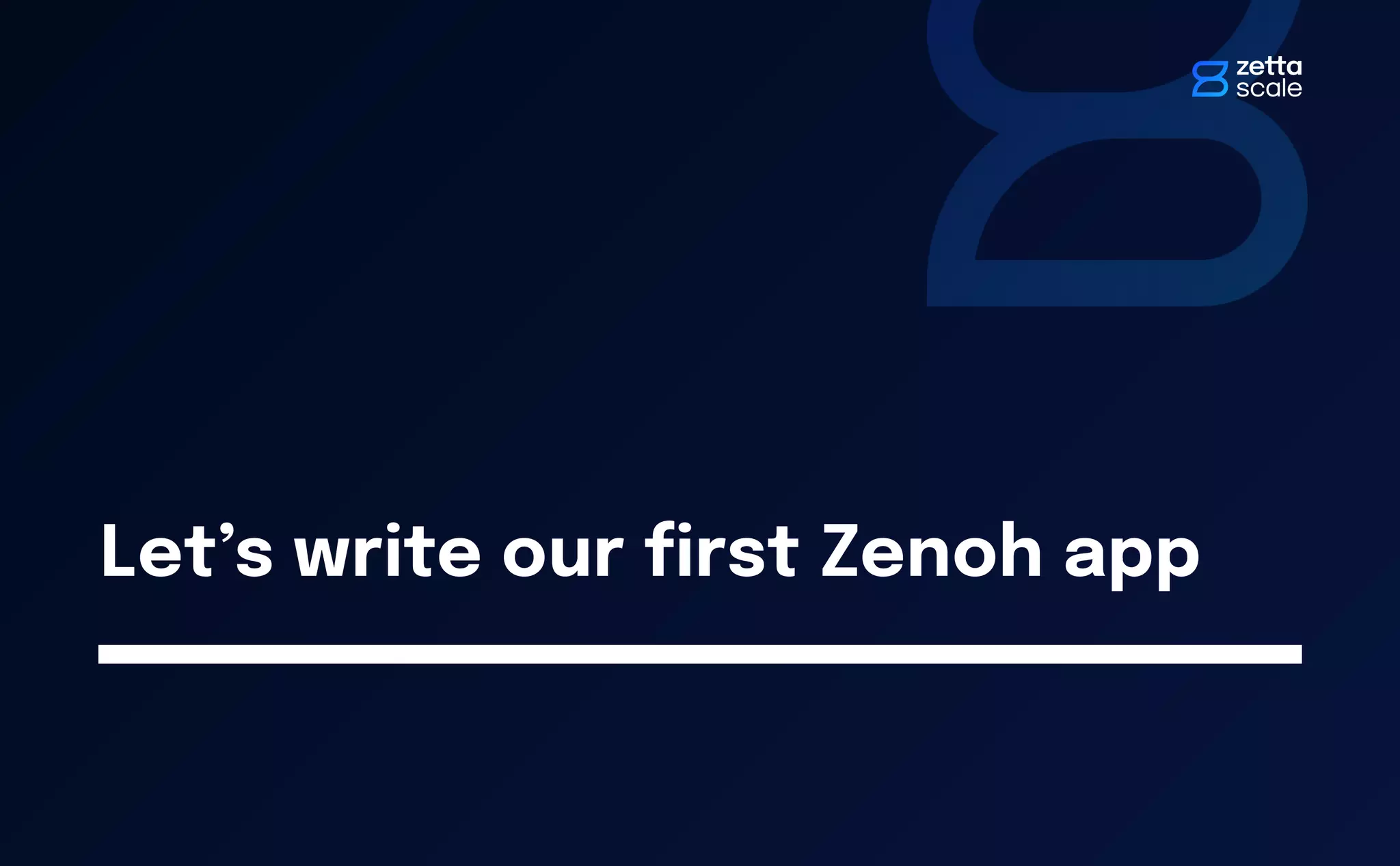 Let’s write our first Zenoh app
 
