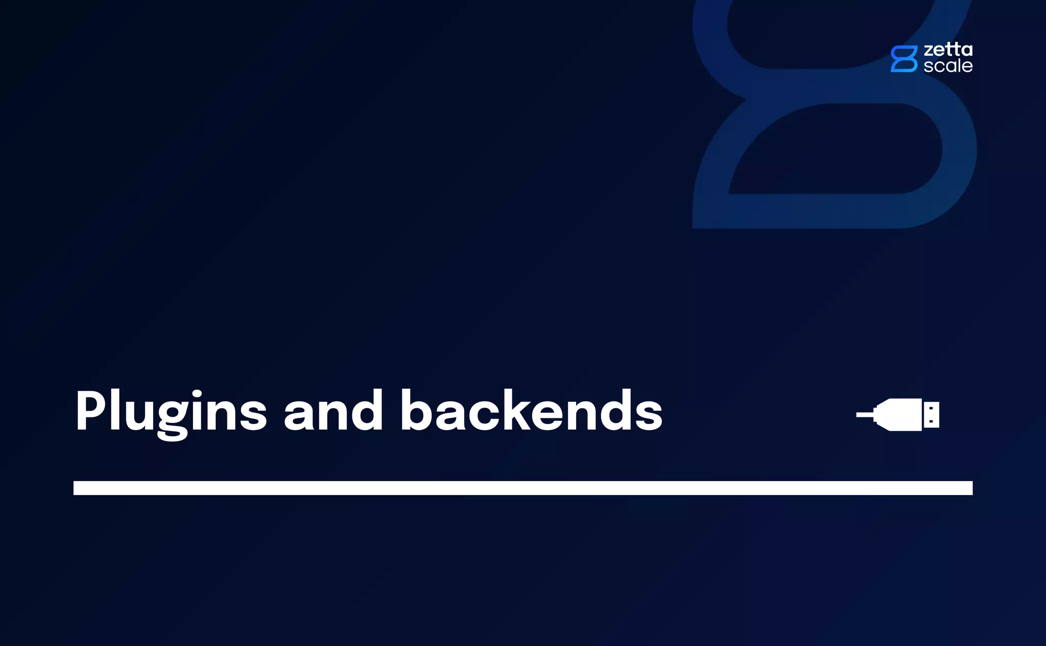 Plugins and backends
 