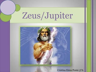Zeus/Jupiter Cristina Eirea Ponte 3ºA 