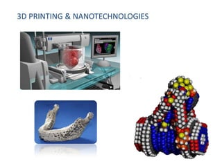 3D PRINTING & NANOTECHNOLOGIES
 