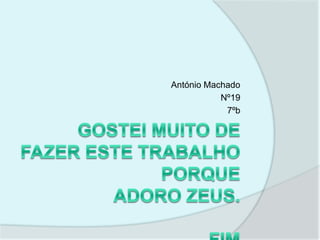 António Machado
Nº19
7ºb
 