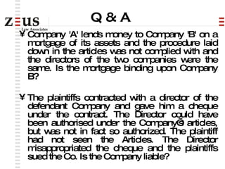 Q & A  <ul><li>Company 'A' lends money to Company 'B' on a mortgage of its assets and the procedure laid down in the artic...