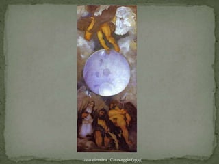 Zeus e irmáns , Caravaggio (1599)
 