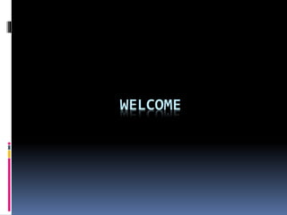 WELCOME 
 