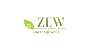 Zero Energy World
 