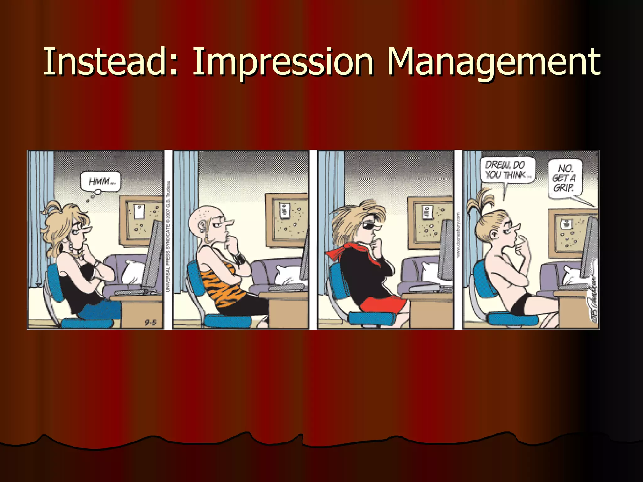 Instead: Impression Management 