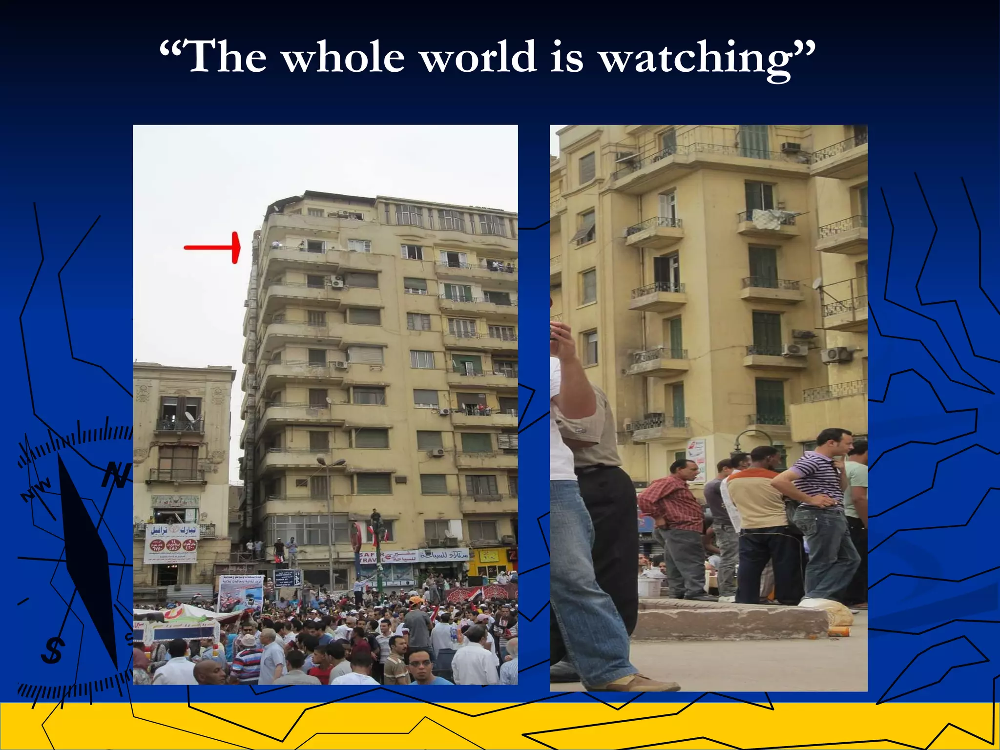“ The whole world is watching” 