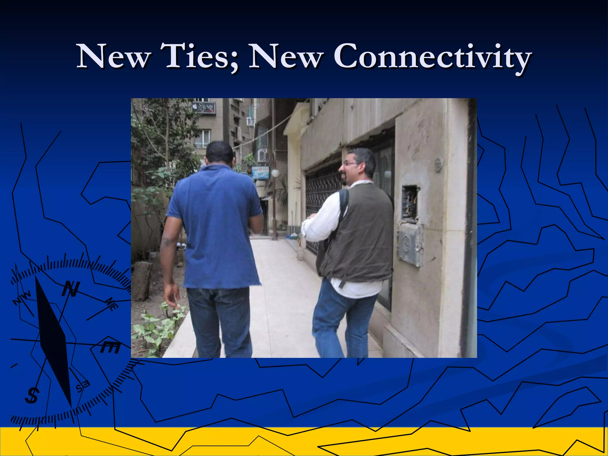 New Ties; New Connectivity 