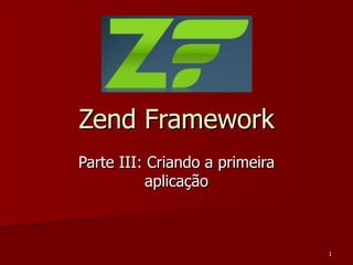 Zend Framework Parte III: Criando a primeira aplicação 