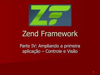 Zend Framework Parte IV: Ampliando a primeira aplicação – Controle e Visão 
