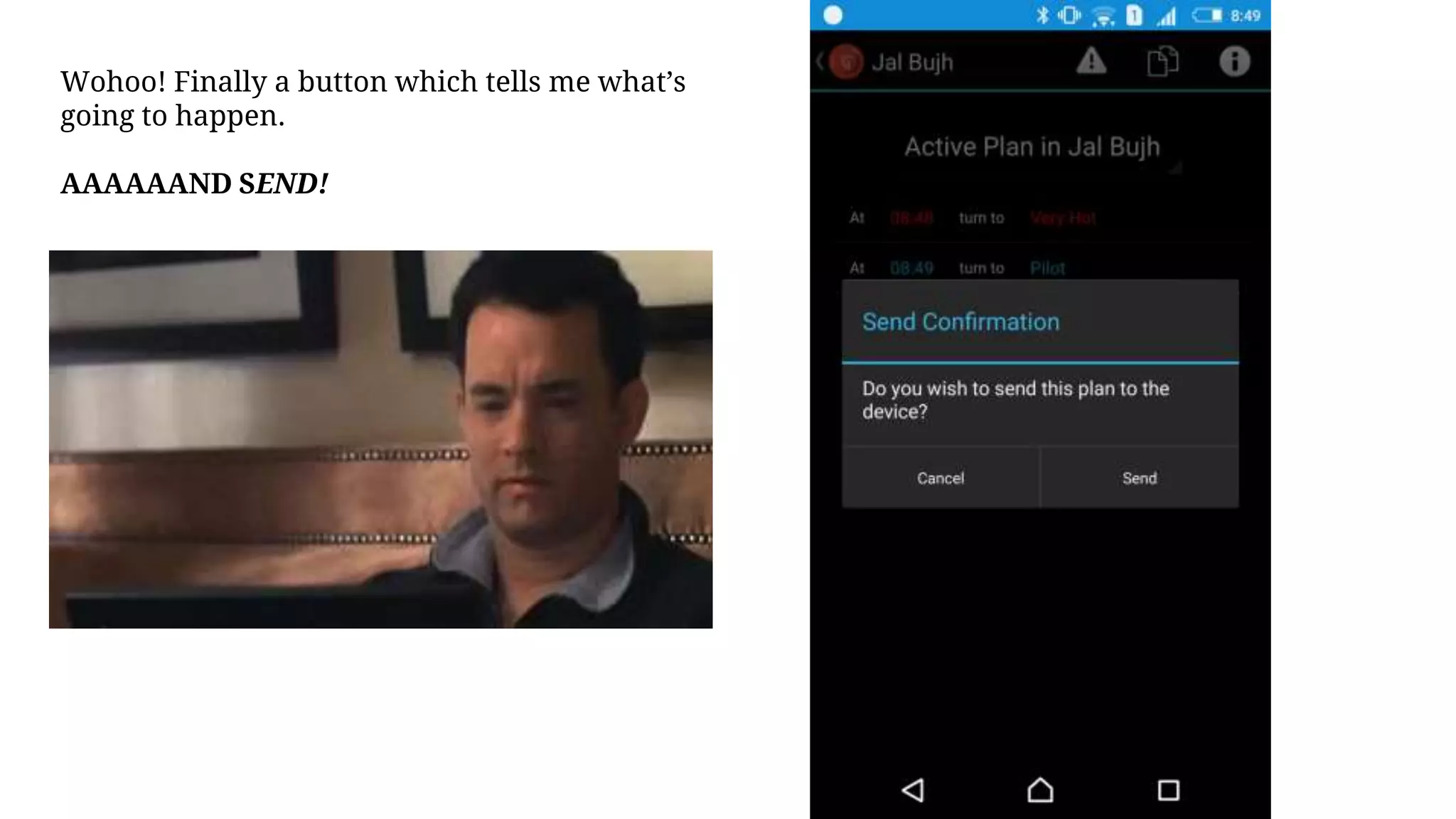 Wohoo! Finally a button which tells me what’s
going to happen.
AAAAAAND SEND!
 