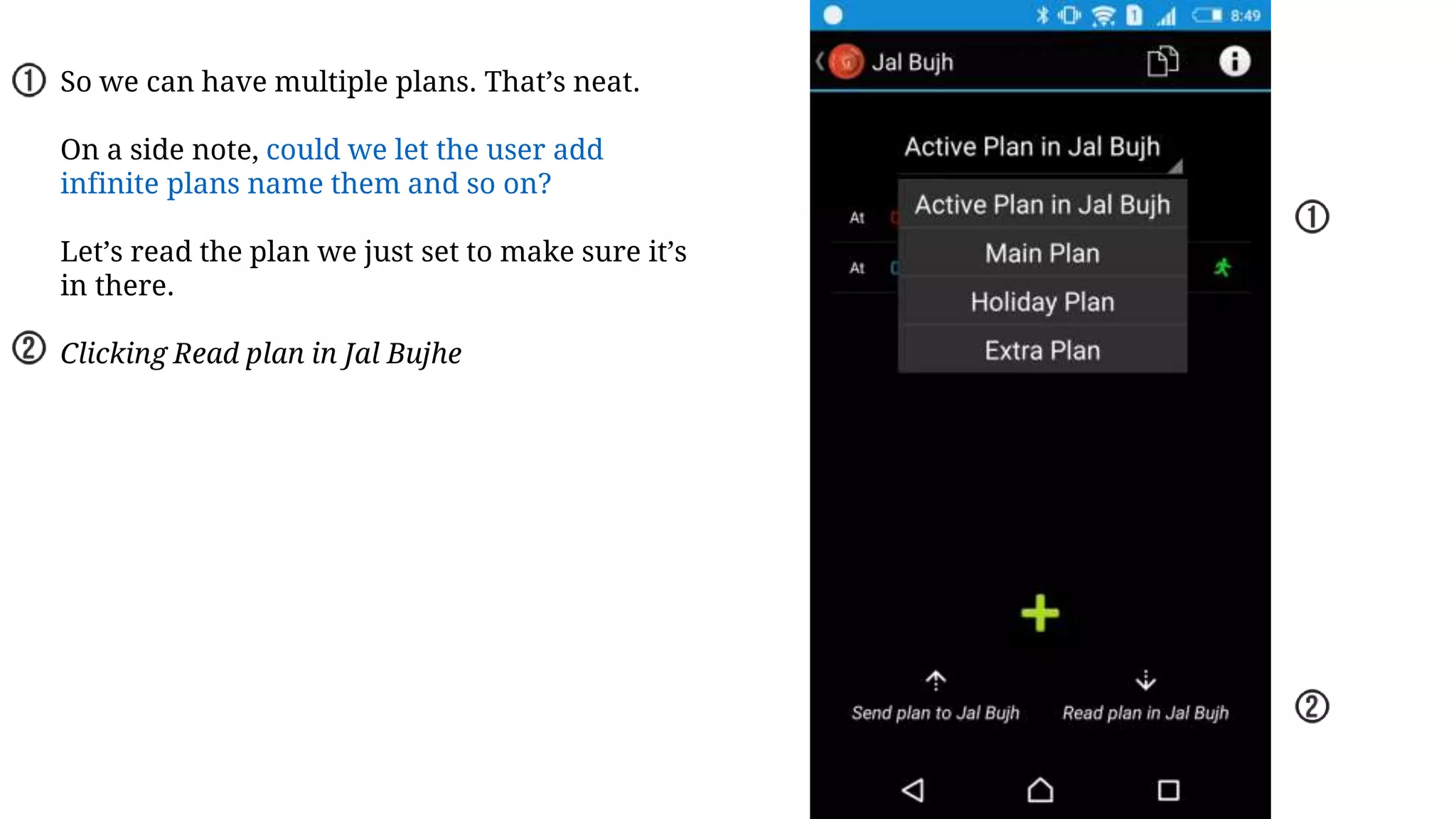 So we can have multiple plans. That’s neat.
On a side note, could we let the user add
infinite plans name them and so on?
Let’s read the plan we just set to make sure it’s
in there.
Clicking Read plan in Jal Bujhe
 