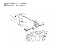 Catálogo ZF - Veicular 3.1 17-OUT-2008 
Figura 
Transmissão: 16S 1650 Nº ZF: 1297 095 020 
1 
22.080 
22.040 
22.070 
22.110 
22.120 
07.354 
22.020 
22.010 
22.030 
22.060 
22.080 
22.050 
22.100 
22.030 
22.010 
22.020 
07.462 
 