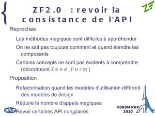 Zend Framework 2.0 : buts principaux Améliorer l'extensibilité 