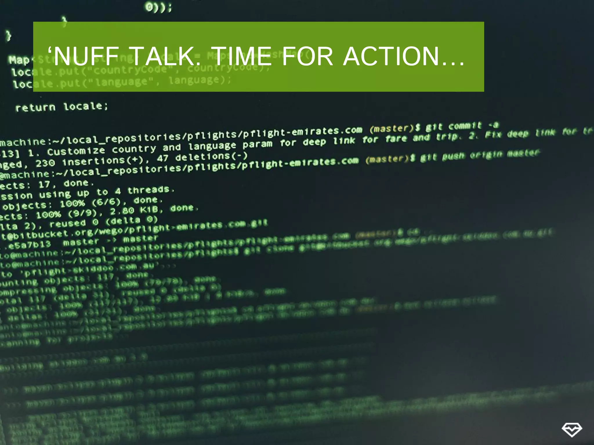 ‘NUFF TALK. TIME FOR ACTION… 