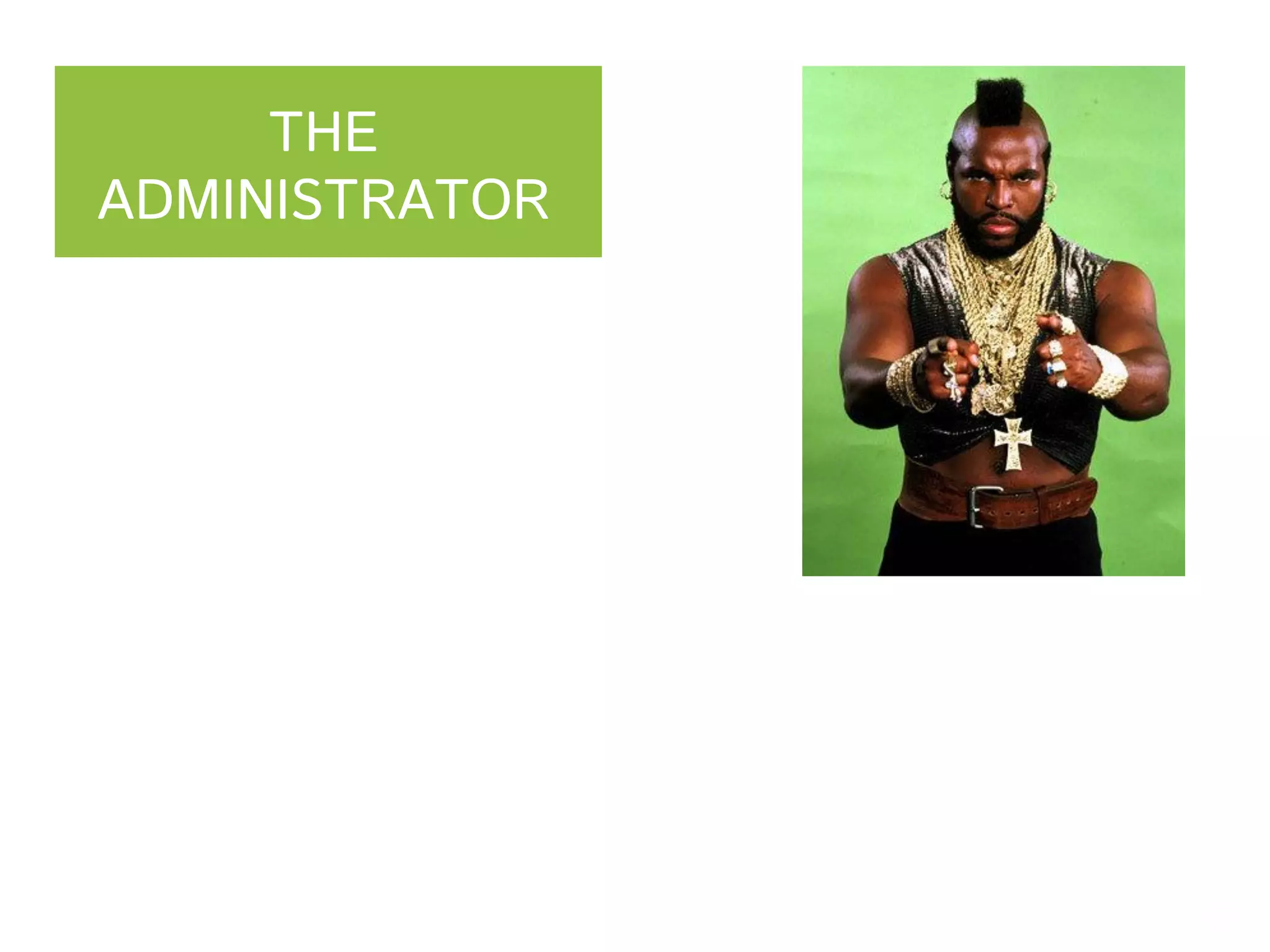 THE ADMINISTRATOR NEEDS TO BE RECOGNIZED 