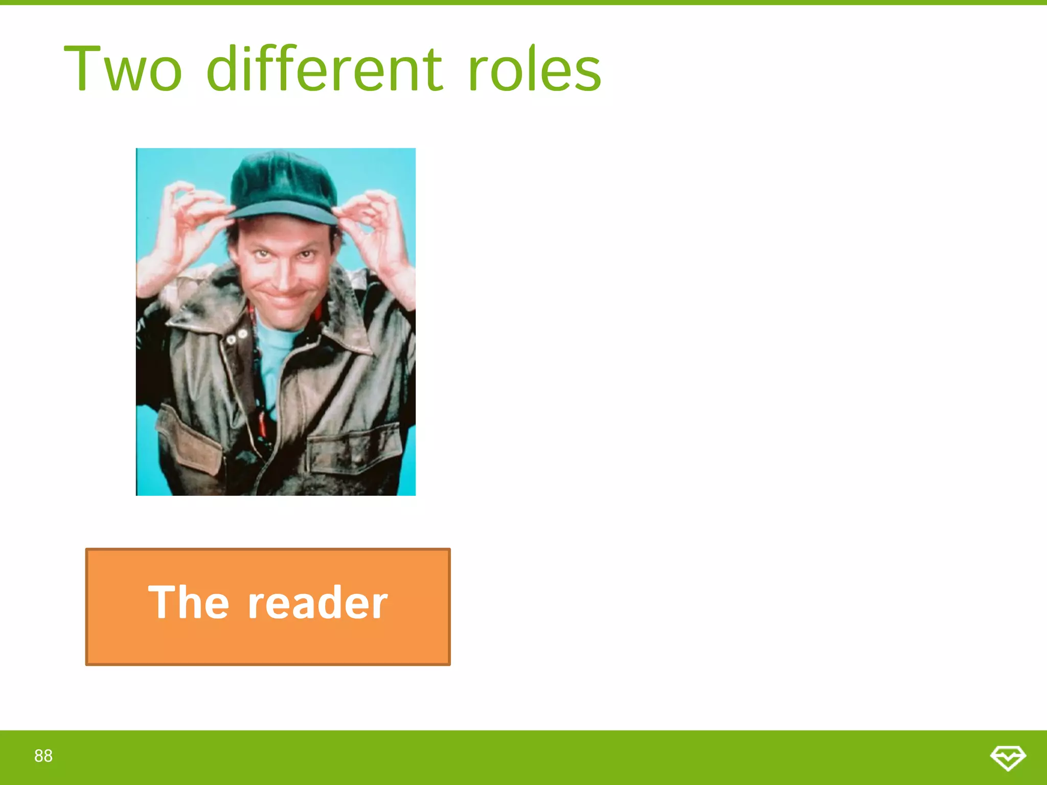 Two different roles The reader 88 