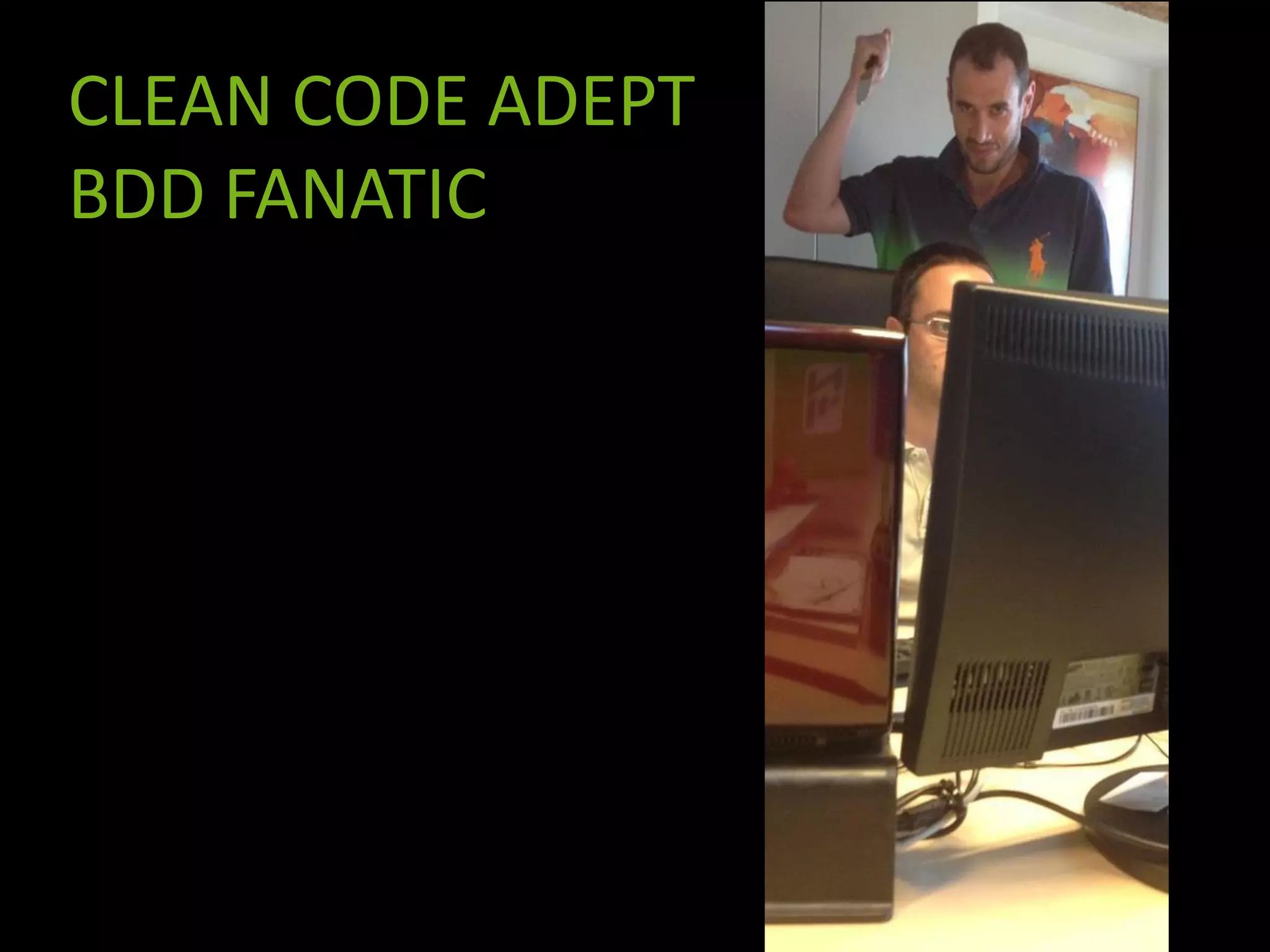 CLEAN CODE ADEPT
BDD FANATIC

4

 