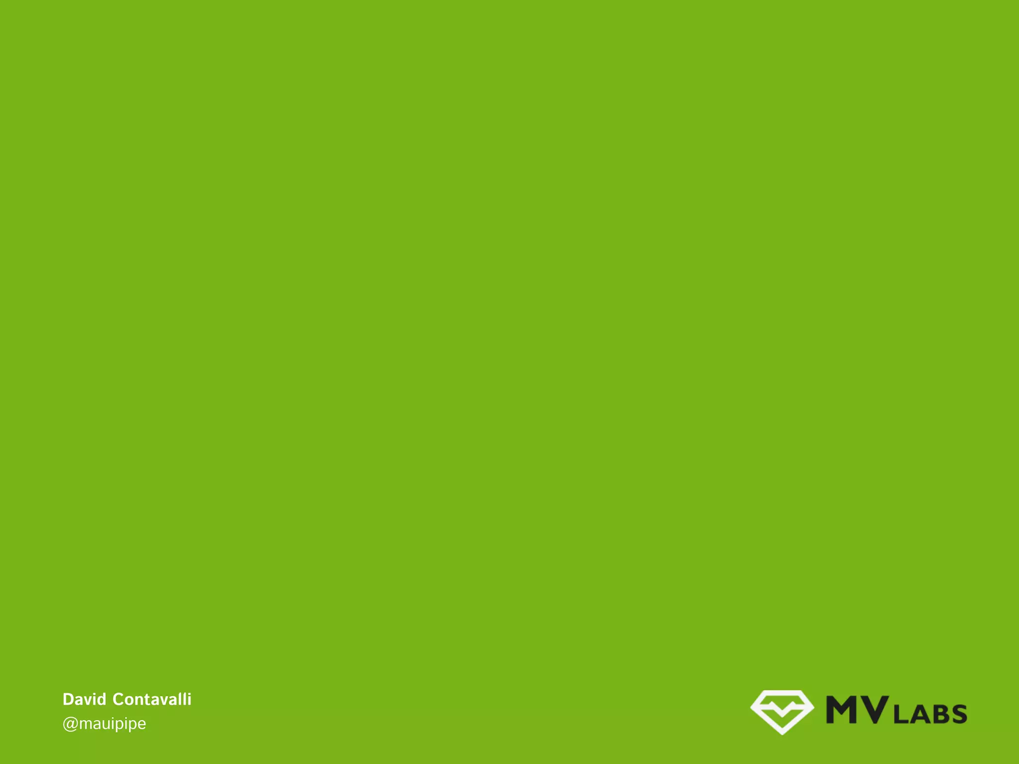David Contavalli
@mauipipe

 