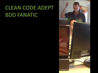 CLEAN CODE ADEPT
BDD FANATIC

4

 