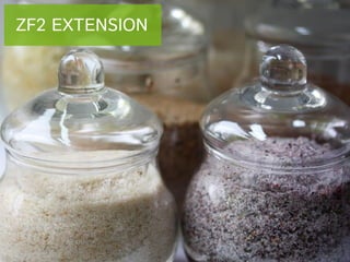 ZF2 EXTENSION

 