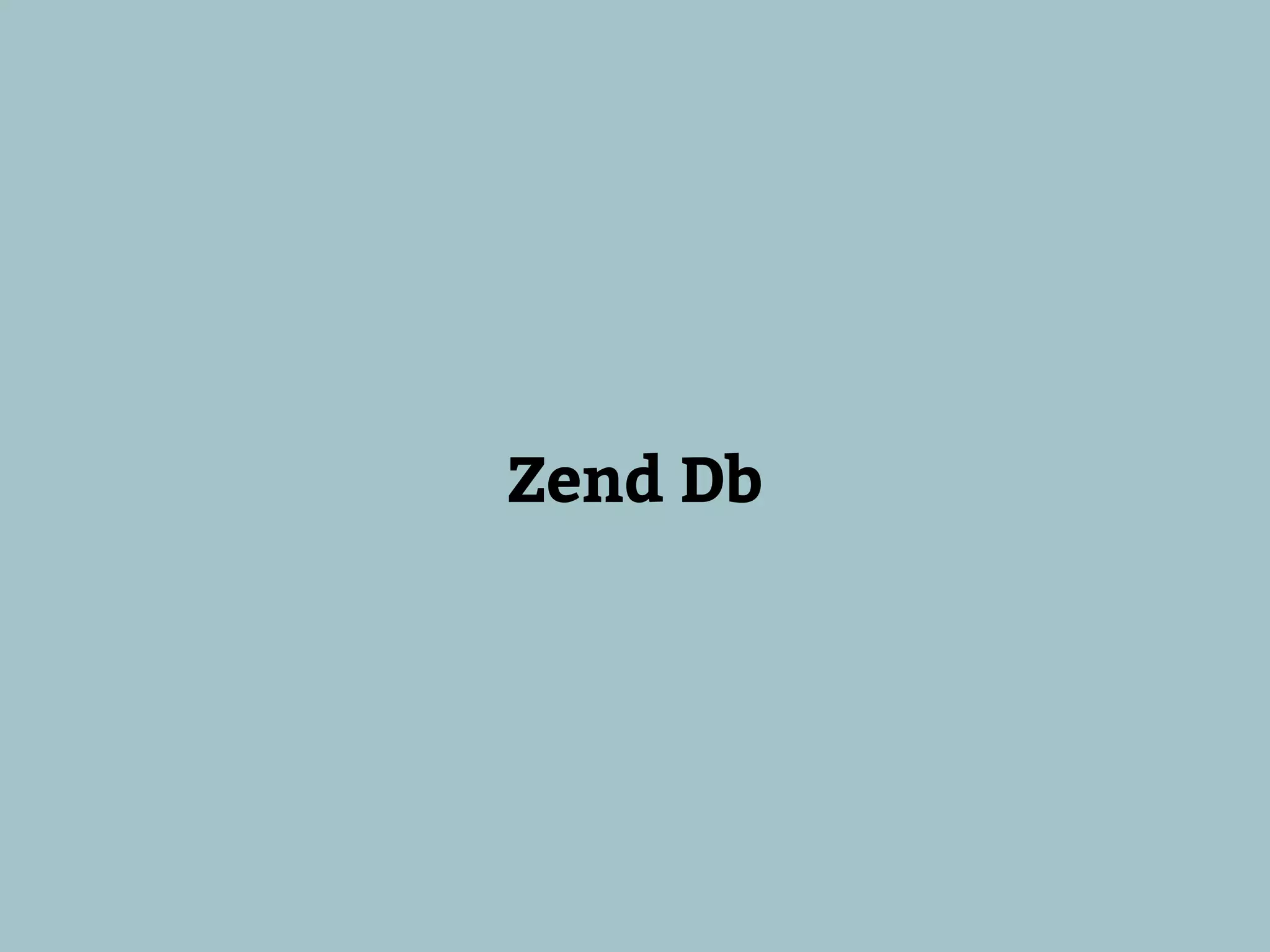 Zend Db
 