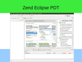 Zend Eclipse PDT
 