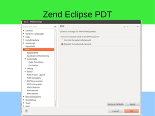 Zend Eclipse PDT
 