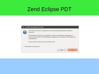 Zend Eclipse PDT
 