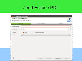 Zend Eclipse PDT
 