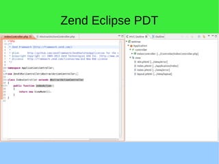Zend Eclipse PDT
 
