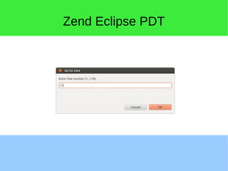 Zend Eclipse PDT
 