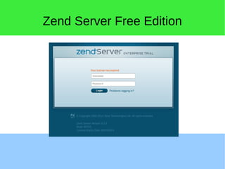 Zend Server Free Edition
 