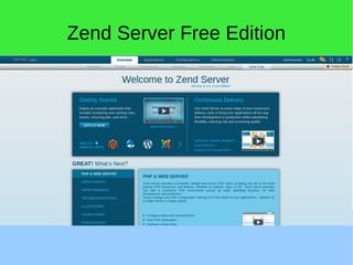 Zend Server Free Edition
 