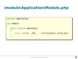 moduleApplicationModule.php




            © All rights reserved. Zend Technologies, Inc.
 