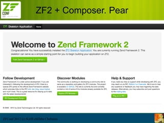ZF2 + Composer. Pear




ZFConf 2012 (c) Kirill chEbba Chebunin
 