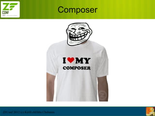 Composer




ZFConf 2012 (c) Kirill chEbba Chebunin
 