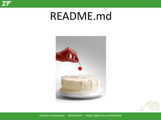 README.md

Gianluca Arbezzano - @GianArb – https://github.com/GianArb

 