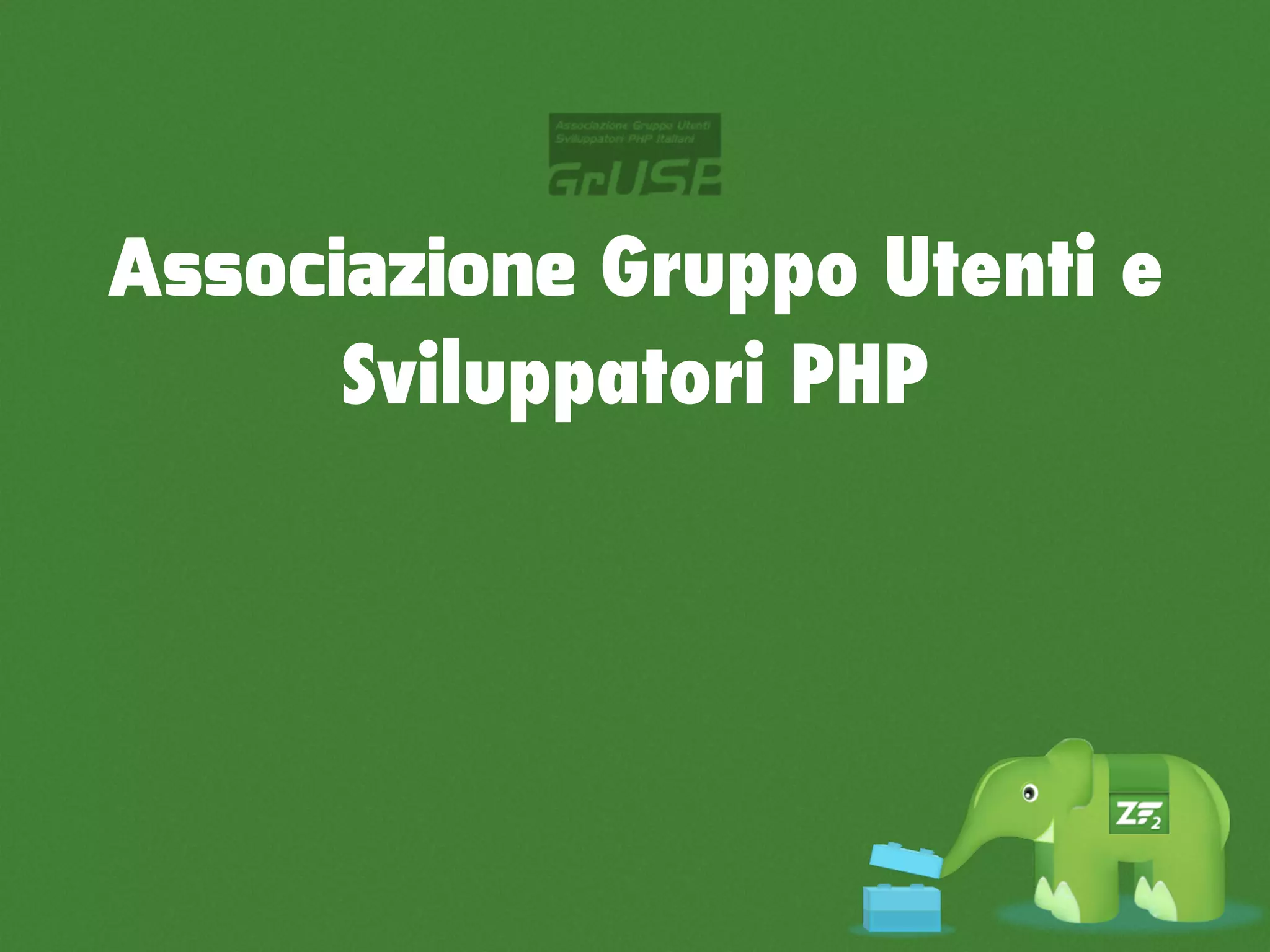 Associazione Gruppo Utenti e
      Sviluppatori PHP
 