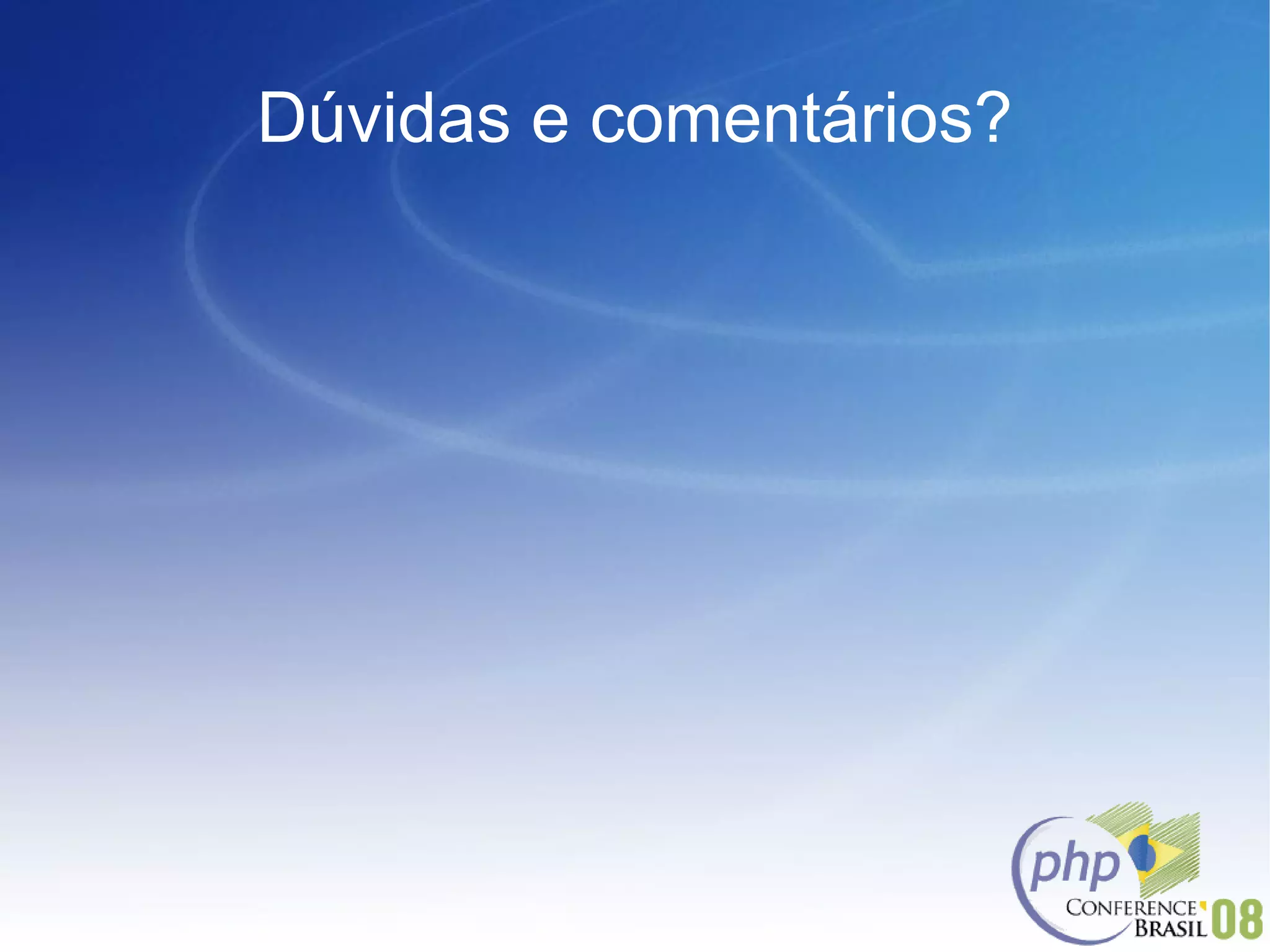 Dúvidas e comentários? 