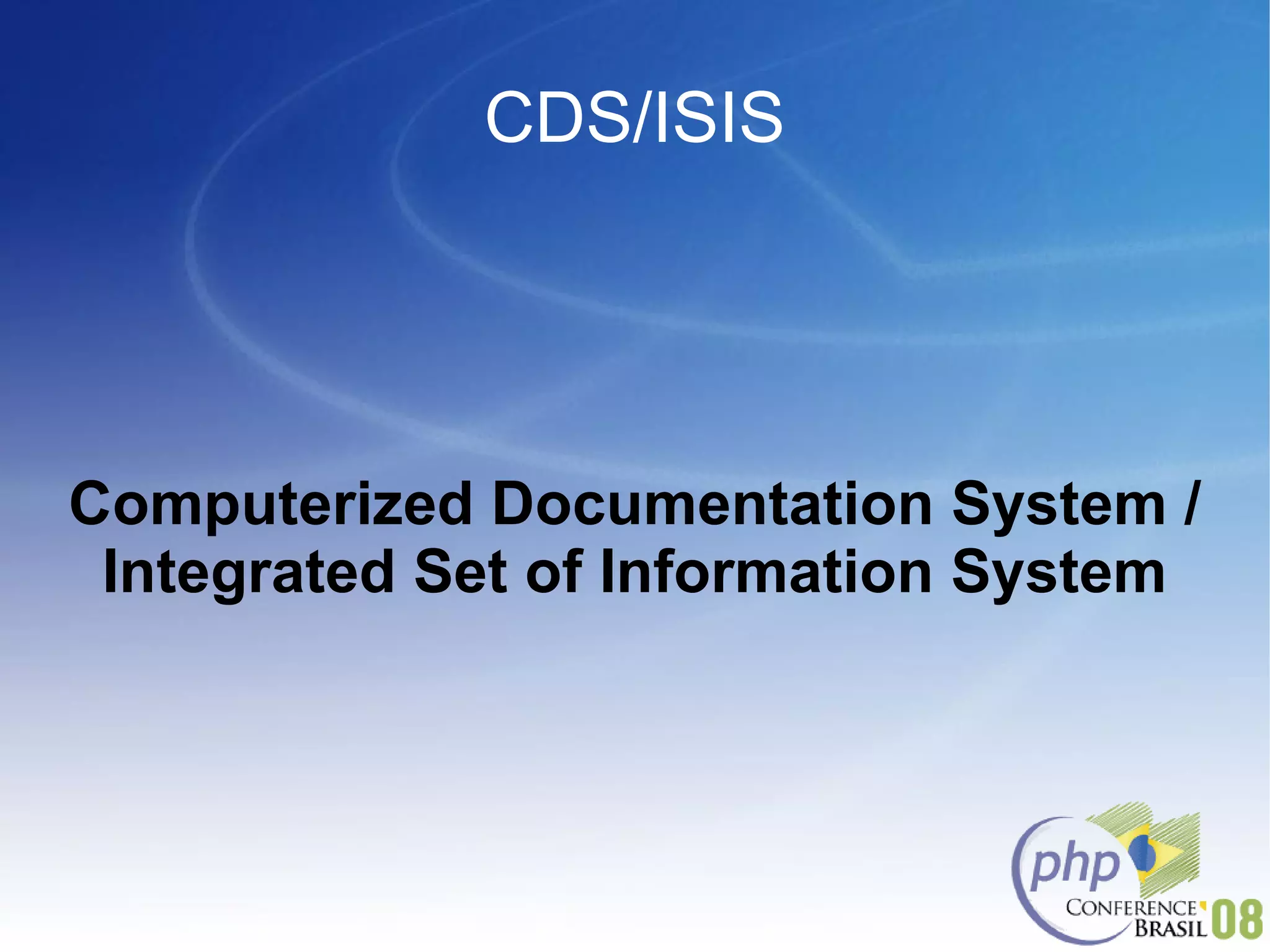 CDS/ISIS Computerized Documentation System / Integrated Set of Information System 