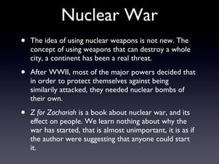 Nuclear War <ul><li>The idea of using nuclear weapons is not new. The concept of using weapons that can destroy a whole ci...