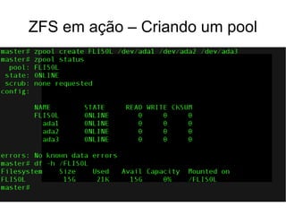 ZFS em ação – Criando um pool
 
