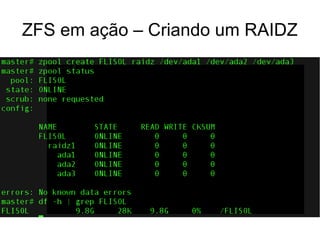 ZFS em ação – Criando um RAIDZ
 