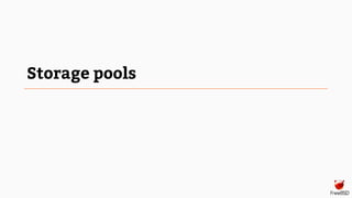 Storage pools
 